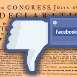 Facebook Makes Huge Mistake and Flags the Declaration of Independence as Hate Speech. By Arch Kennedy