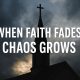 When Faith Fades Chaos Grows feature image